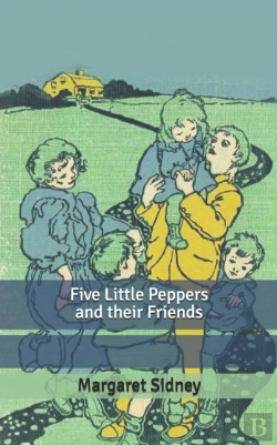 Bertrand.pt - Five Little Peppers And Their Friends