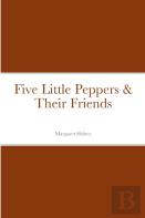 Five Little Peppers & Their Friends