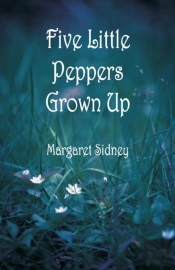 Five Little Peppers Grown Up