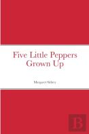 Five Little Peppers Grown Up