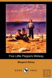 Five Little Peppers Midway (Dodo Press)