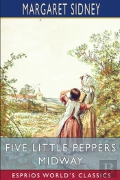 Five Little Peppers Midway (Esprios Classics)
