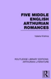 Five Middle English Arthurian Romances