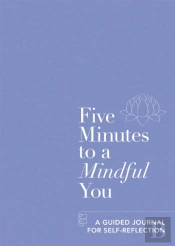 Five Minutes To A Mindful You