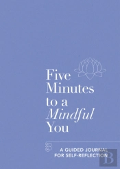 Five Minutes To A Mindful You