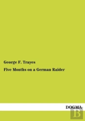 Five Months On A German Raider