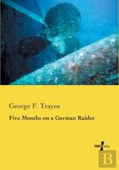 Five Months On A German Raider