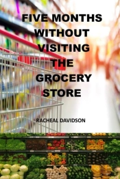 Five Months Without Visiting The Grocery Store