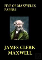 Five Of Maxwell'S Papers