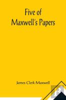 Five Of Maxwell'S Papers