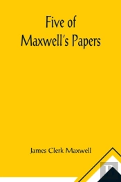 Five Of Maxwell'S Papers