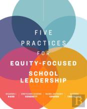 Five Practices For Equity-Focused School Leadership