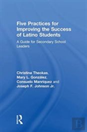 Five Practices For Improving The Success Of Latino Students