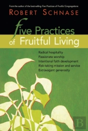 Five Practices Of Fruitful Living