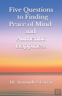 Bertrand.pt - Five Questions To Finding Peace Of Mind And Authentic Happiness