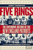 Five Rings - The Super Bowl History Of The New England Patriots (So Far)