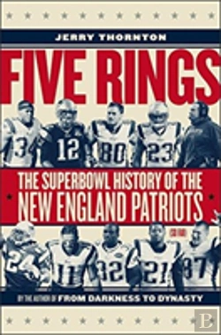 Bertrand.pt - Five Rings - The Super Bowl History Of The New England Patriots (So Far)