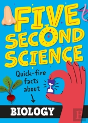 Five Second Science: Quick-Fire Facts About Biology