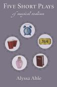 Five Short Plays Of Magical Realism