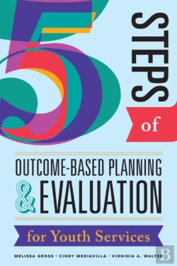 Bertrand.pt - Five Steps Of Outcome-Based Planning & Evaluation For Youth Services