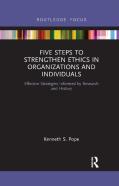 Five Steps To Strengthen Ethics In Organizations And Individuals