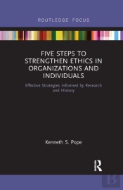 Five Steps To Strengthen Ethics In Organizations And Individuals