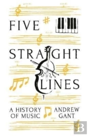 Five Straight Lines A History Of Music