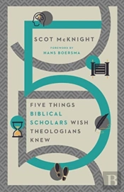Five Things Biblical Scholars Wish Theologians Knew