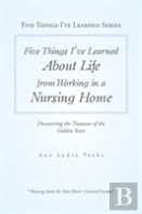Five Things I'Ve Learned About Life From Working In A Nursing Home