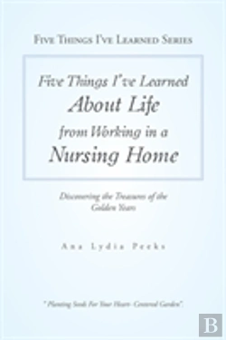 Bertrand.pt - Five Things I'Ve Learned About Life From Working In A Nursing Home
