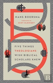 Five Things Theologians Wish Biblical Scholars Knew
