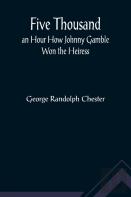 Five Thousand An Hour How Johnny Gamble Won The Heiress