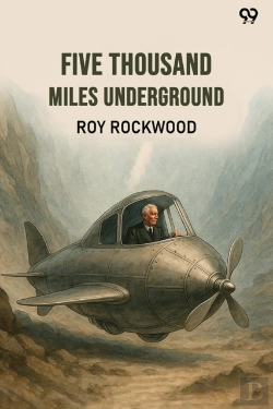 Bertrand.pt - Five Thousand Miles Undergroundor The Mystery Of The Centre Of The Earth (Edition1)