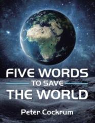 Five Words To Save The World