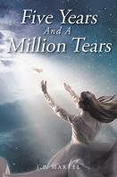 Five Years And A Million Tears