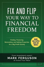 Fix And Flip Your Way To Financial Freed