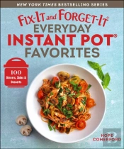 Fix-It And Forget-It Everyday Instant Pot Favorites