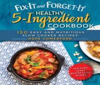 Fix-It And Forget-It Healthy 5-Ingredient Cookbook