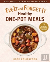 Fix-It And Forget-It Healthy One-Pot Meals