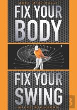 Fix Your Body, Fix Your Swing