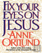 Fix Your Eyes On Jesus