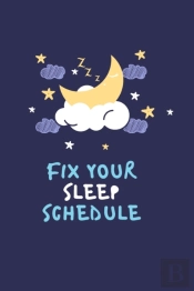 Fix Your Sleep Schedule