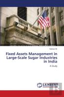 Fixed Assets Management In Large-Scale Sugar Industries In India
