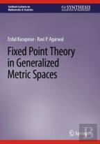 Fixed Point Theory In Generalized Metric Spaces