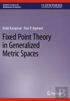 Fixed Point Theory In Generalized Metric Spaces