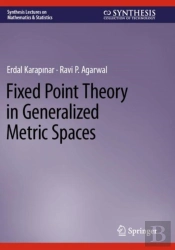Fixed Point Theory In Generalized Metric Spaces