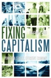 Fixing Capitalism: Toward A Stable, Effi