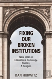 Fixing Our Broken Institutions