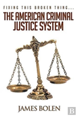 Bertrand.pt - Fixing This Broken Thing...The American Criminal Justice System
