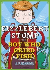 Fizzlebert Stump: The Boy Who Cried Fish